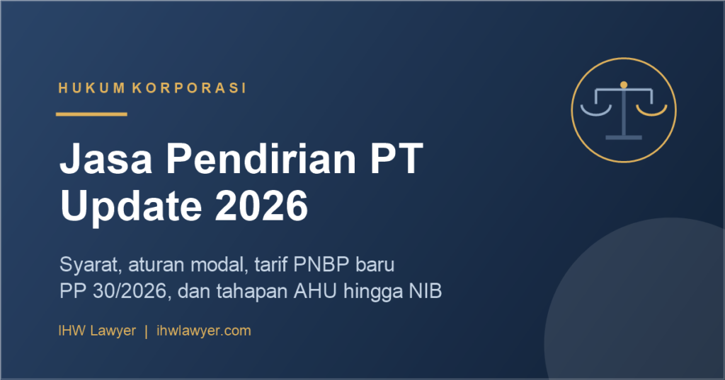 Jasa pendirian PT - syarat, aturan modal, tarif PNBP PP 30/2026, dan tahapan AHU hingga NIB