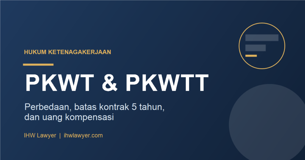 Ilustrasi perbedaan PKWT dan PKWTT serta uang kompensasi karyawan kontrak