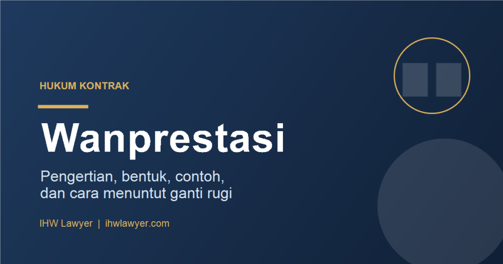 Ilustrasi wanprestasi atau ingkar janji dalam perjanjian bisnis